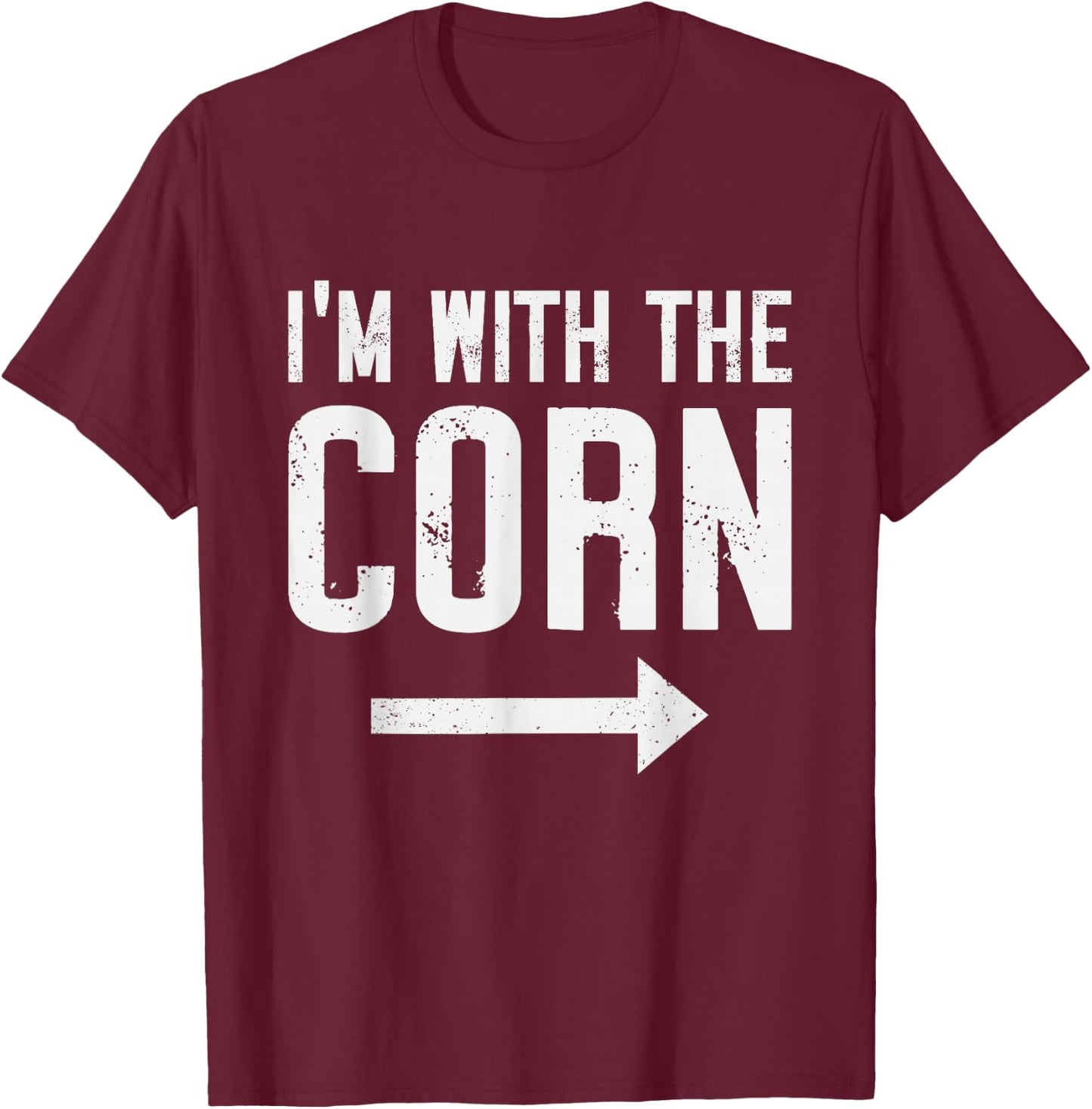 I'm With Corn Halloween Costume Party Matching Outfits T-Shirt - T-Shirt | Maroon