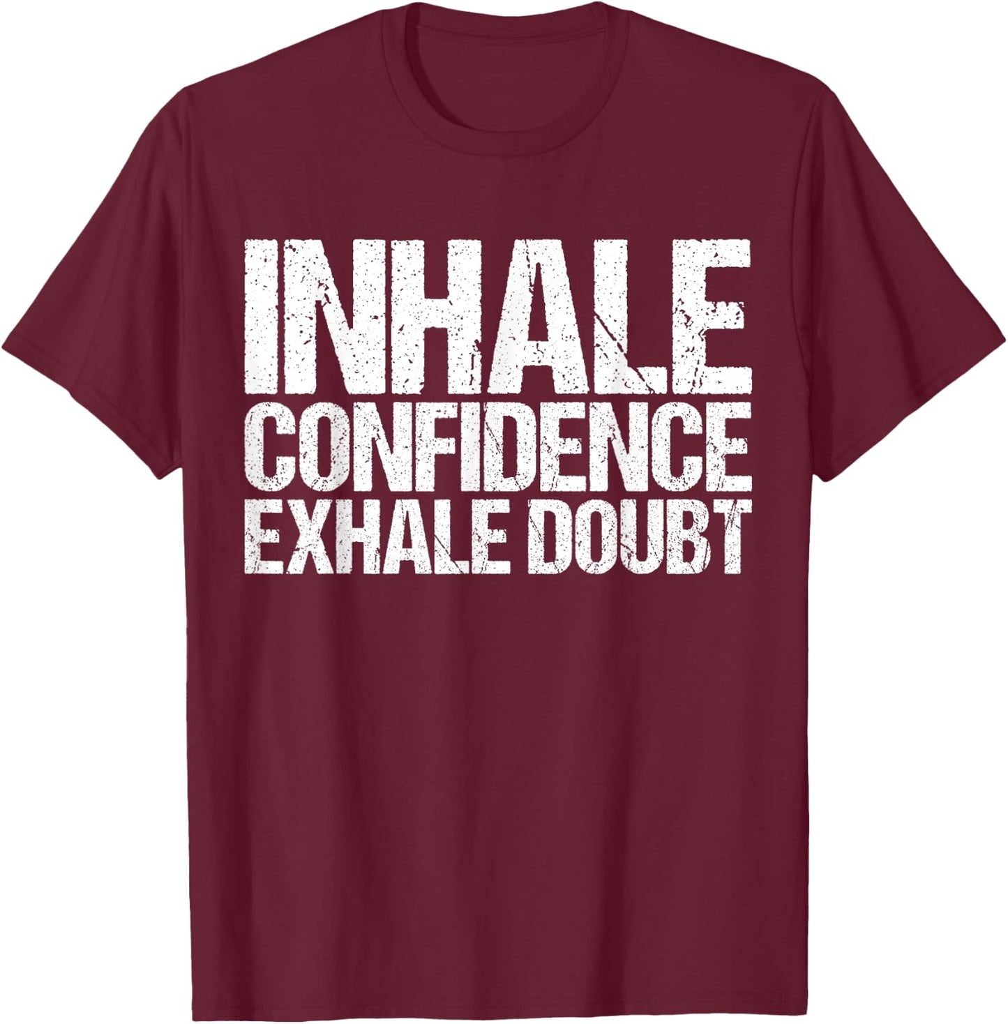 Inhale Confidence Exhale Doubt Shirt Funny Yoga T-Shirt - T-Shirt | Maroon