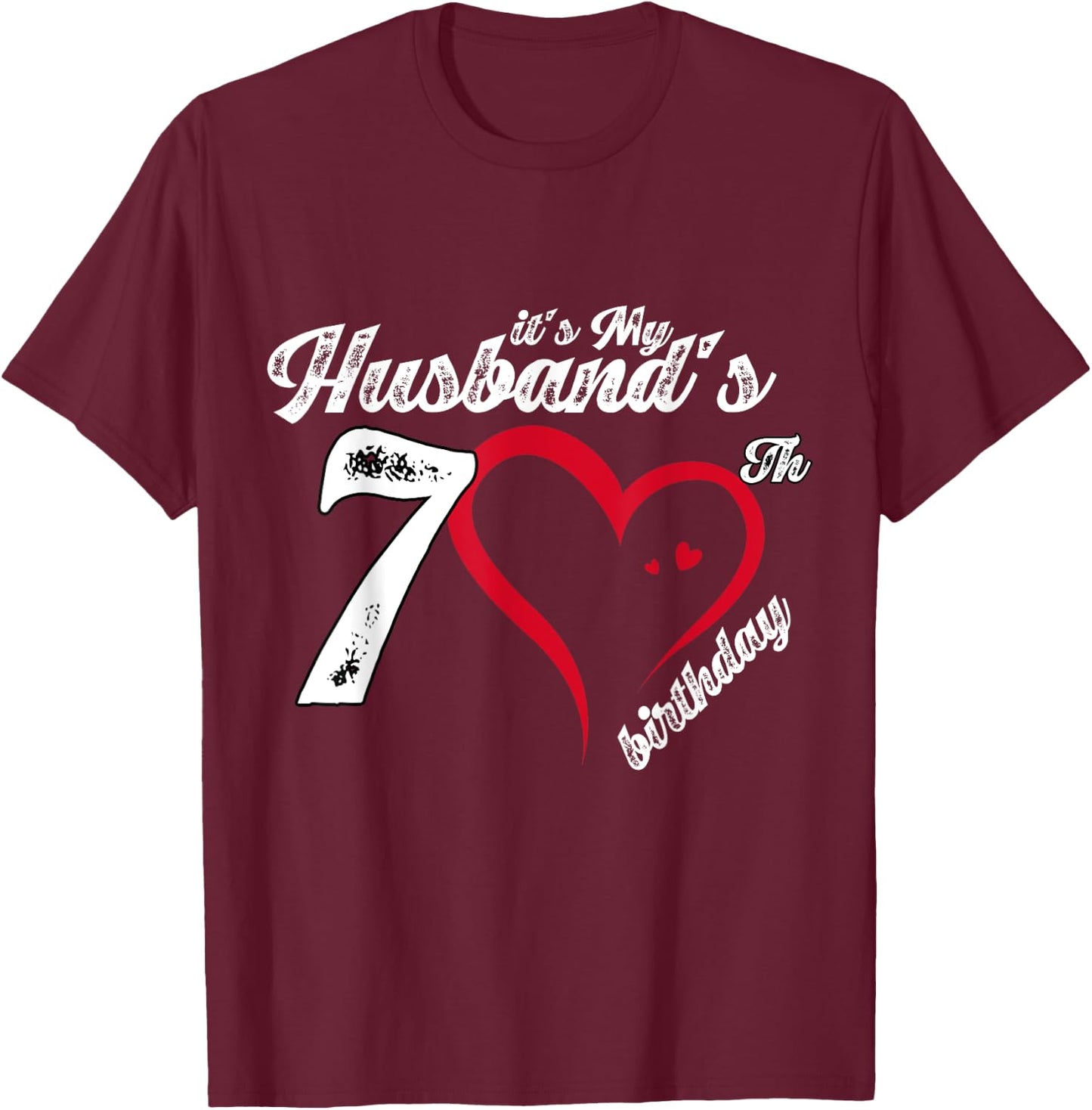 It's My Husband's 70th Birthday Vintage 70th Birthday T-Shirt - T-Shirt | Maroon