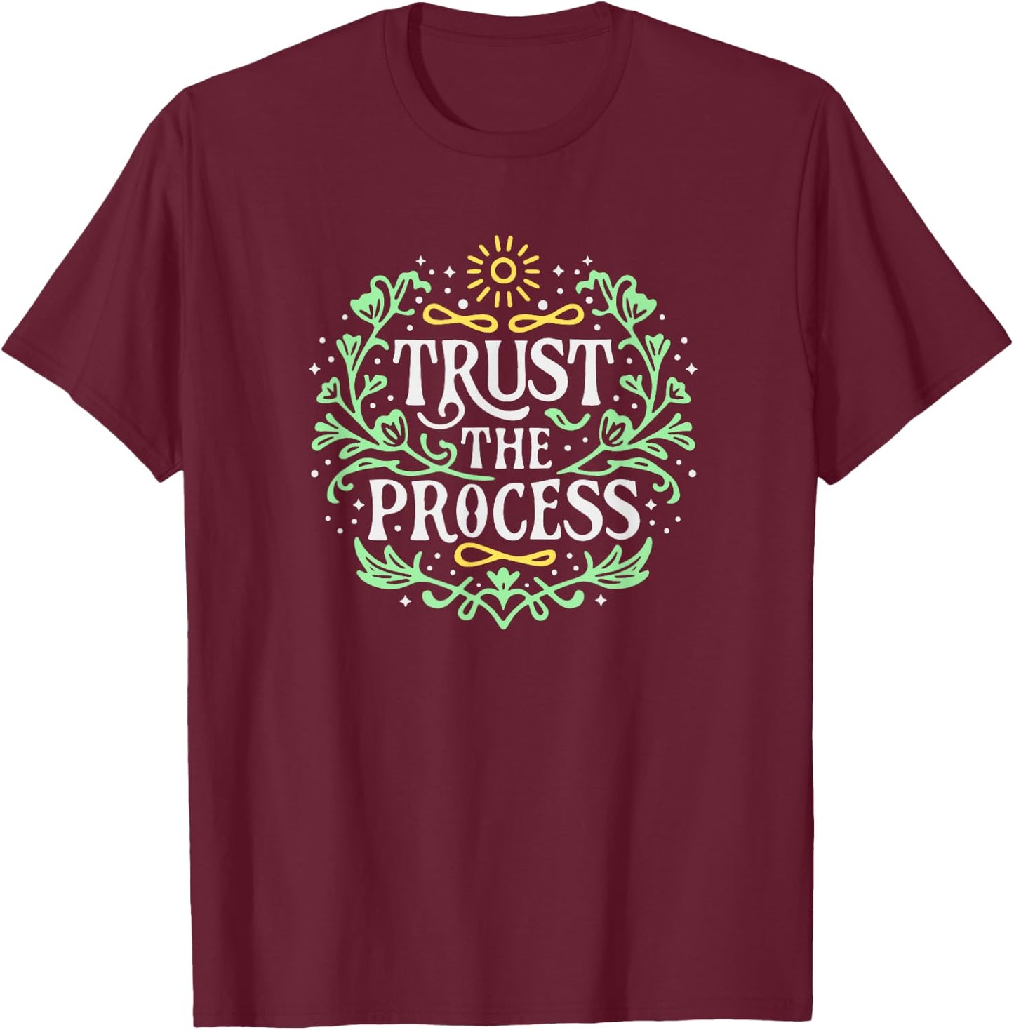 Trust the Process Inspirational Mental Health T-Shirt - T-Shirt | Maroon