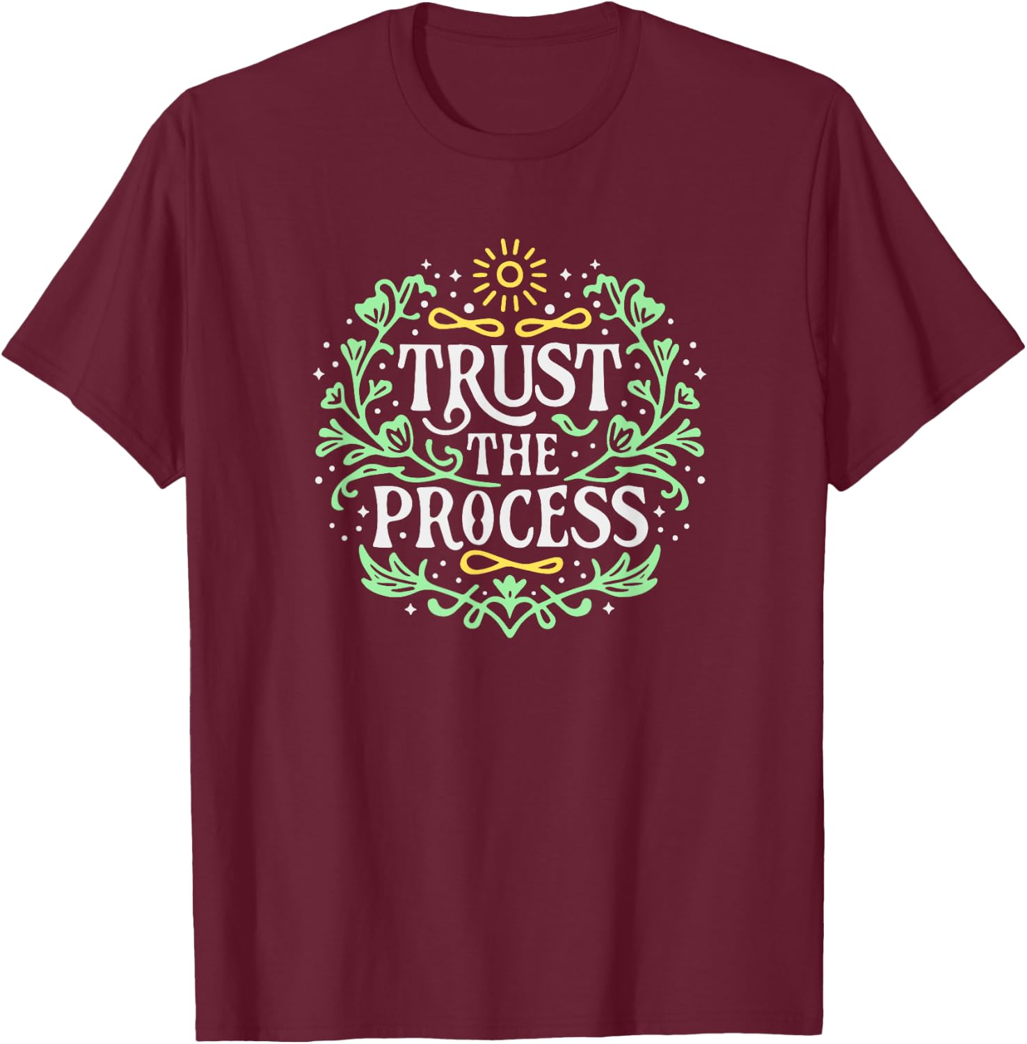 Trust the Process Inspirational Mental Health T-Shirt - T-Shirt | Maroon