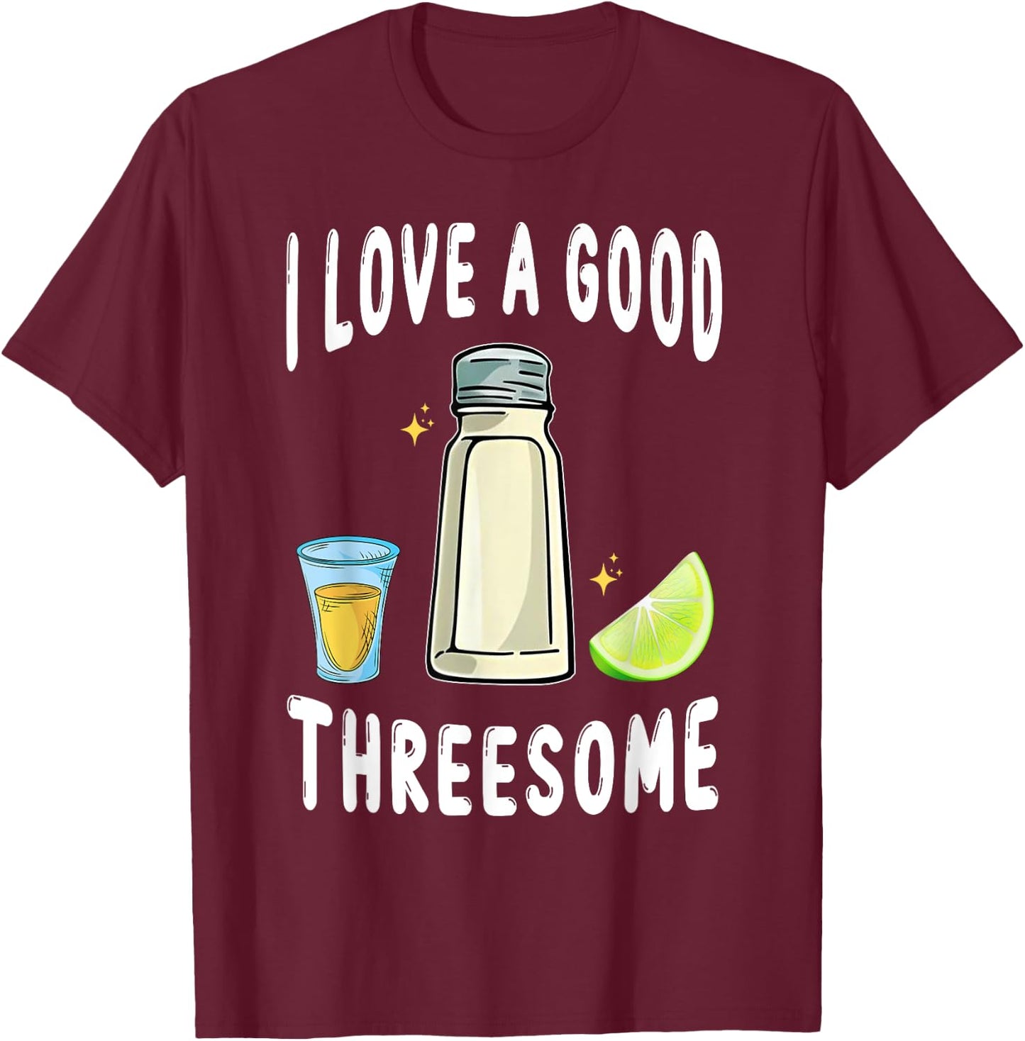 Salt Lime Tequila Threesome Bartender Bar Drink Taco Humor T-Shirt - T-Shirt | Maroon