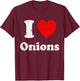 I Love Onions Graphic T-Shirt - T-Shirt | Maroon