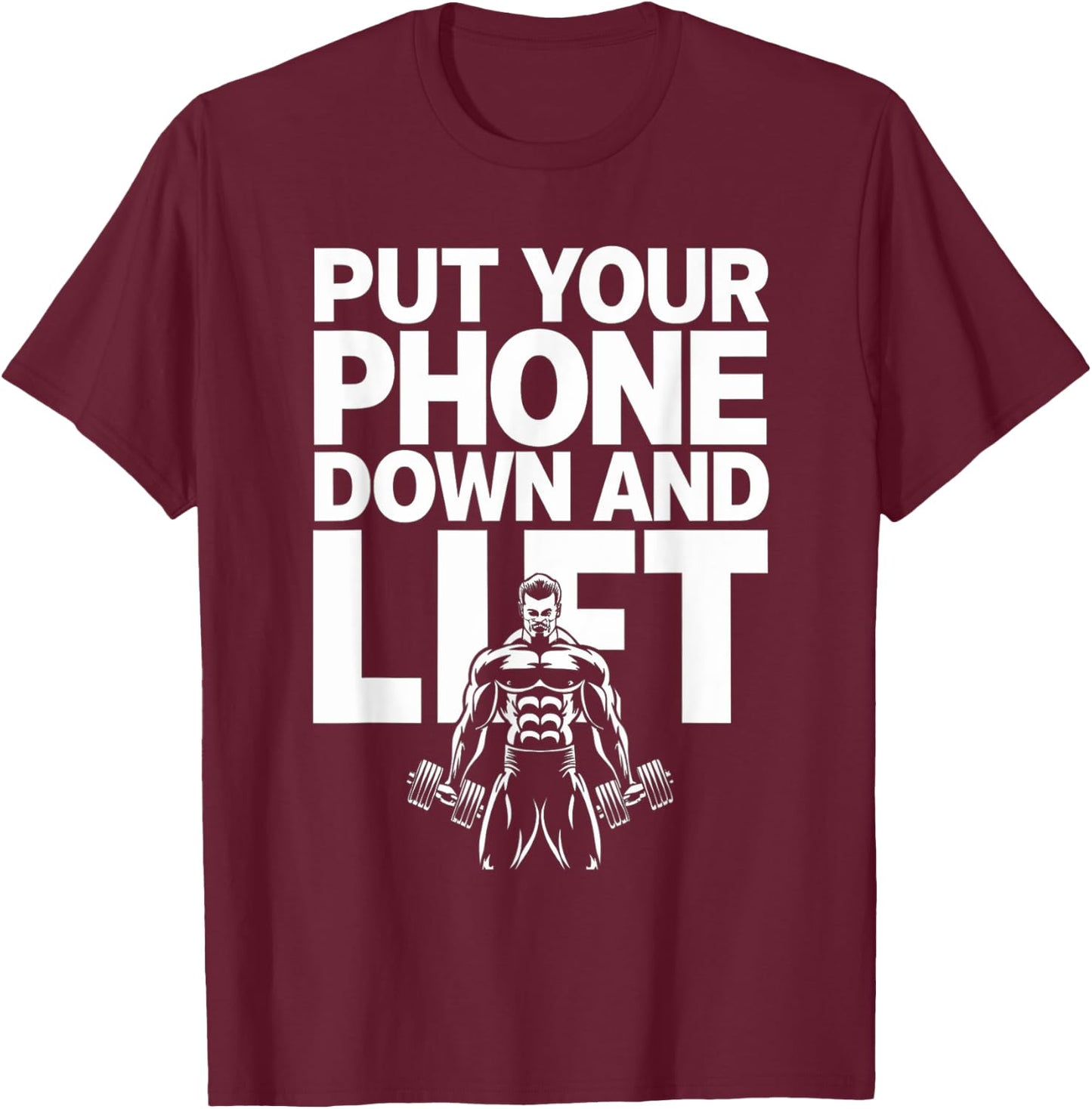 Put Your Phone Down And Lift Gym Etiquette Fitness Rules T-Shirt - T-Shirt | Maroon