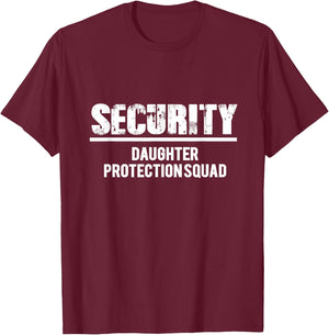 DAUGHTER PROTECTION SQUAD T SHIRT Dad of a Princess! T-Shirt - T-Shirt | Maroon