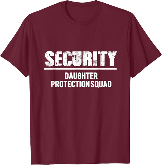 DAUGHTER PROTECTION SQUAD T SHIRT Dad of a Princess! T-Shirt - T-Shirt | Maroon