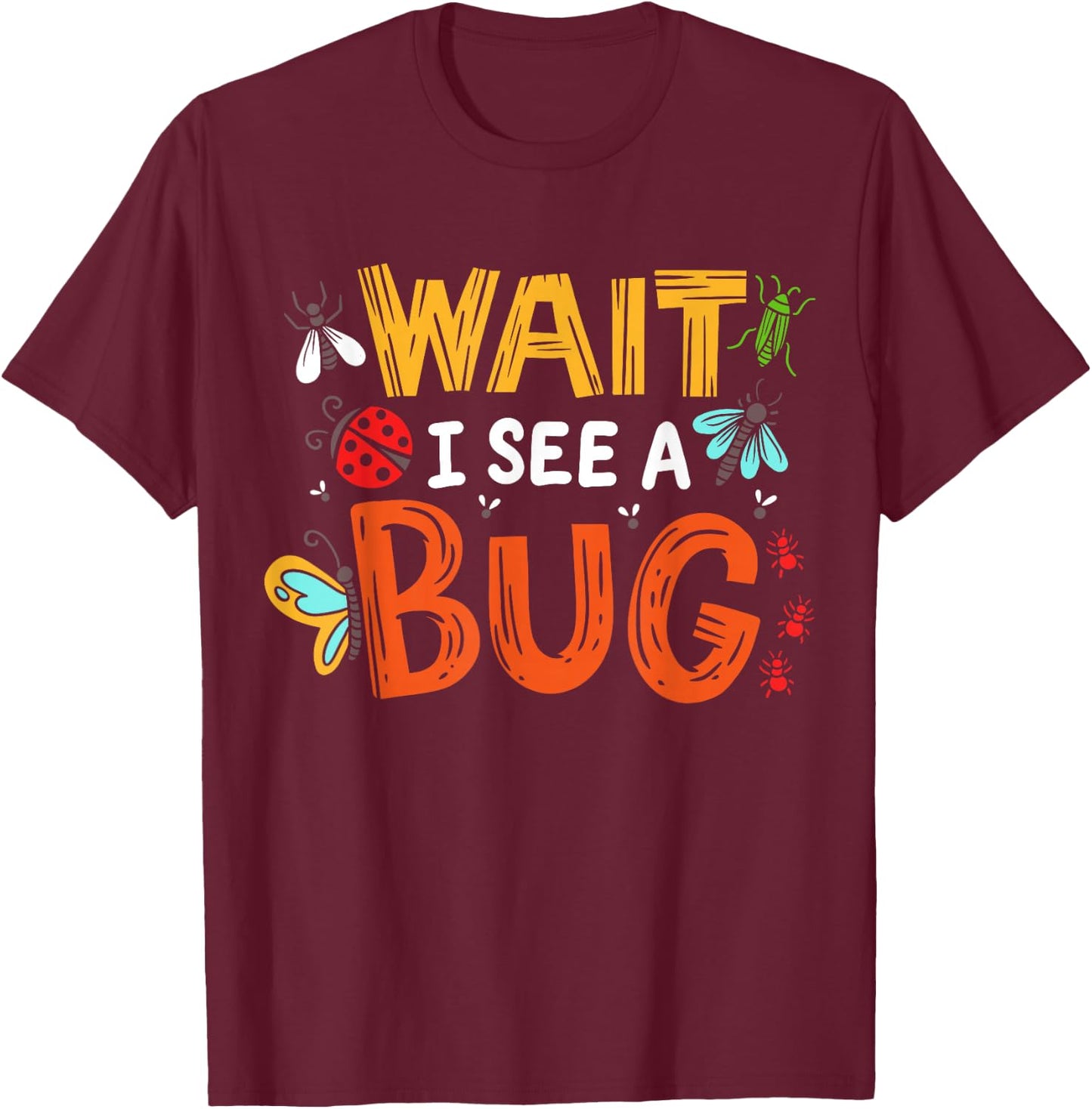 Bug Insect for Entomologists and Bug Lovers T-Shirt - T-Shirt | Maroon
