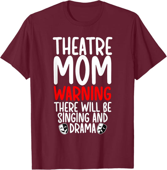 Theatre Mom Funny Theatre Actress Mom Theater Mama T-Shirt - T-Shirt | Maroon