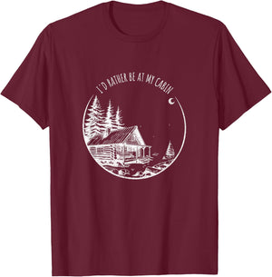 I'd Rather Be At My Cabin - Funny Mountain Life T-Shirt - T-Shirt | Maroon