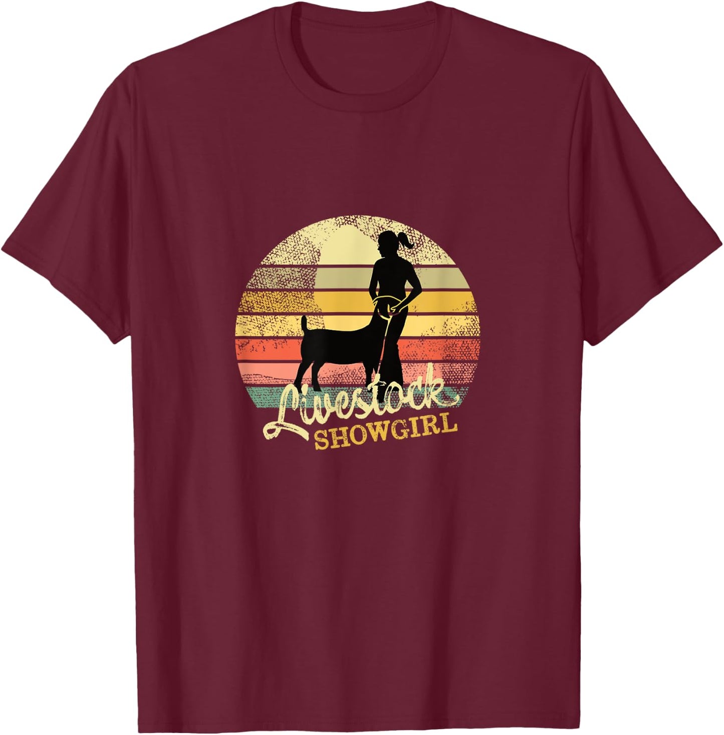 Livestock Showgirl - Fun Showing Goats At The Fair T-Shirt - T-Shirt | Maroon