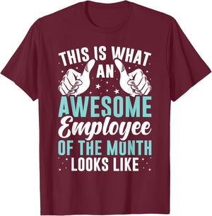 This Is What an Awesome Employee of The Month Looks Like T-Shirt - T-Shirt | Maroon