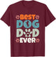 Best Dog Dad Ever Fathers Day Present for Dog Loving Dad T-Shirt - T-Shirt | Maroon