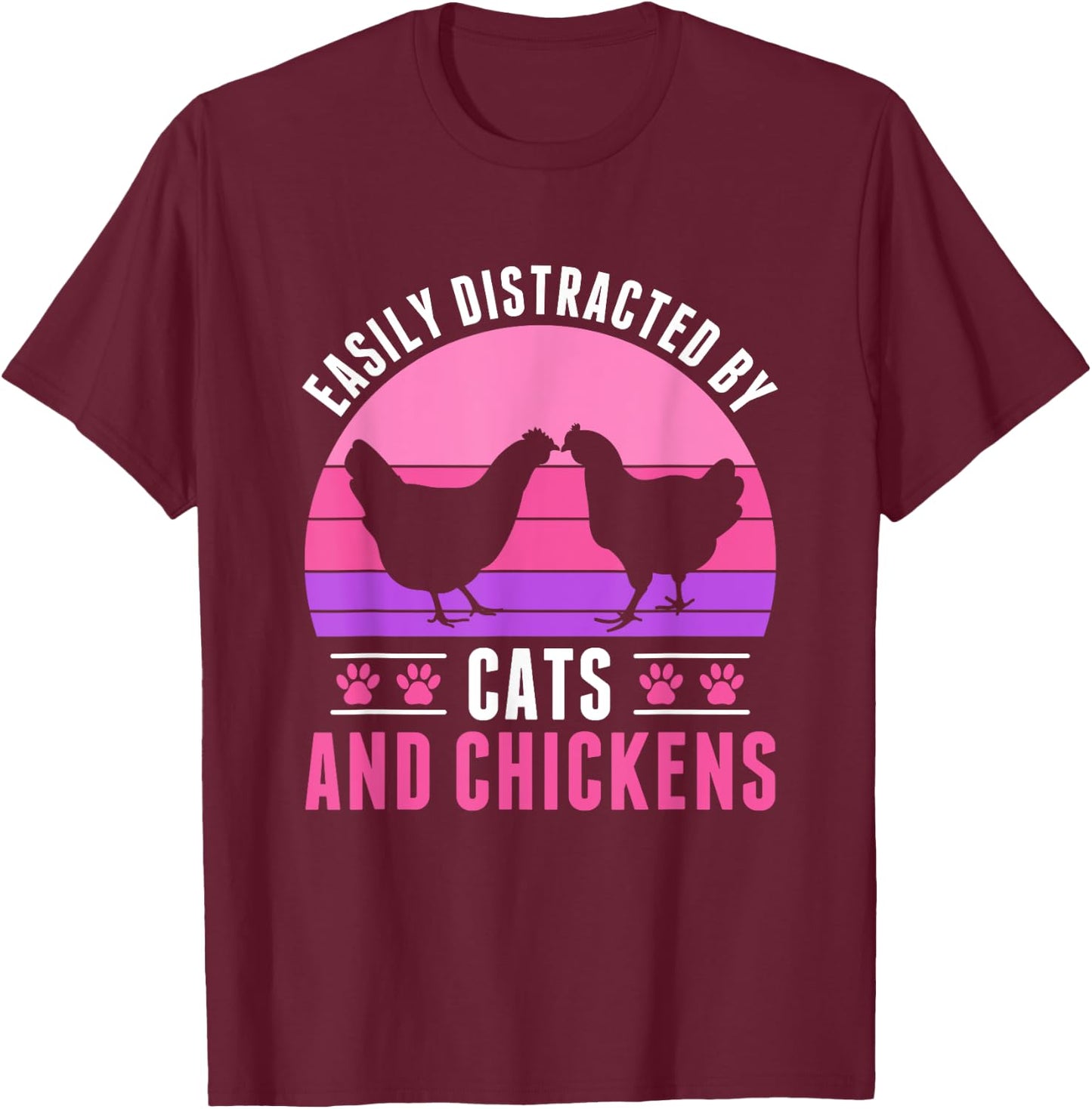 Easily Distracted by Chickens and Cats Chicken Farmer T-Shirt - T-Shirt | Maroon