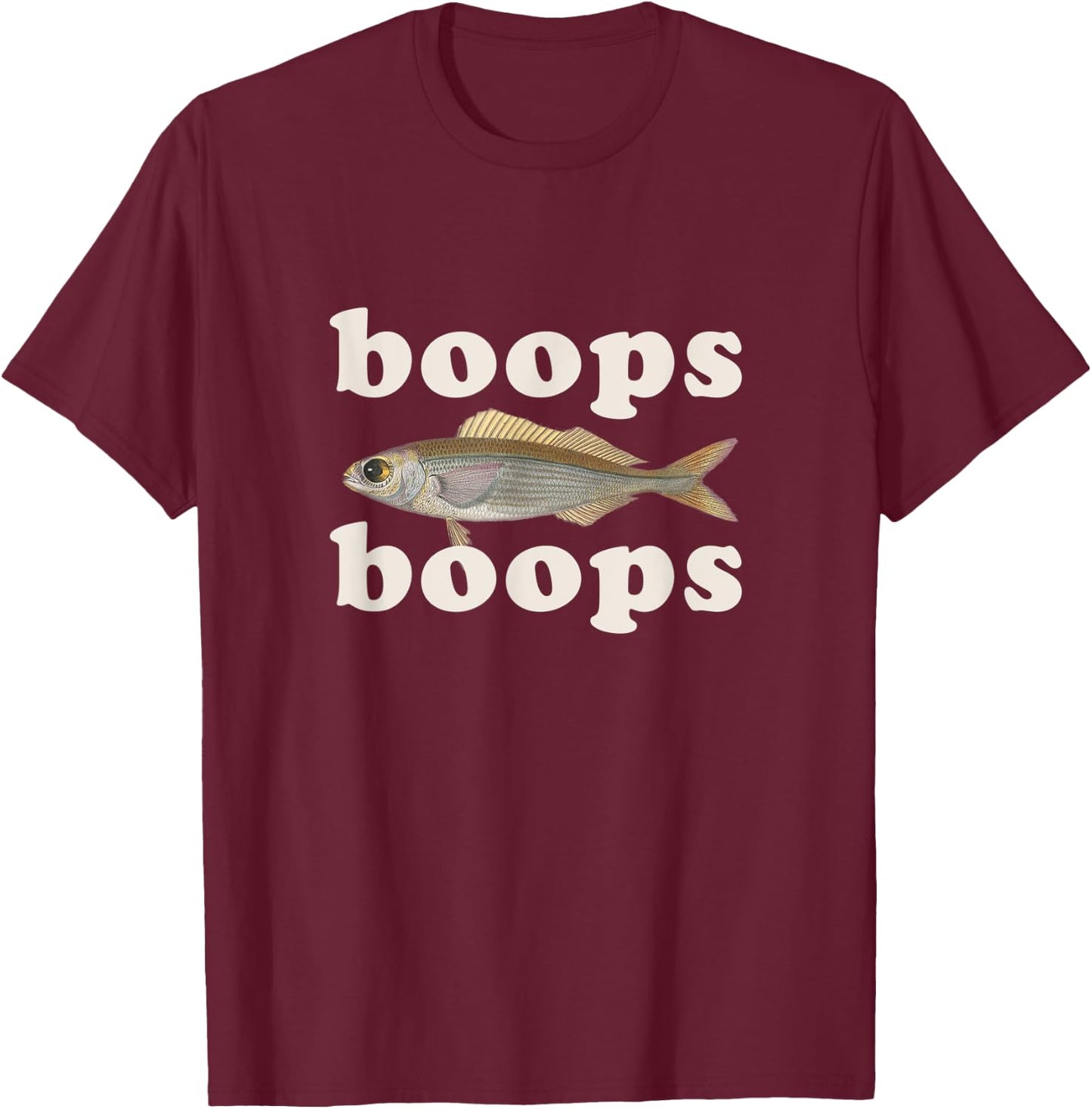 Boops boops fish T-Shirt - T-Shirt | Maroon