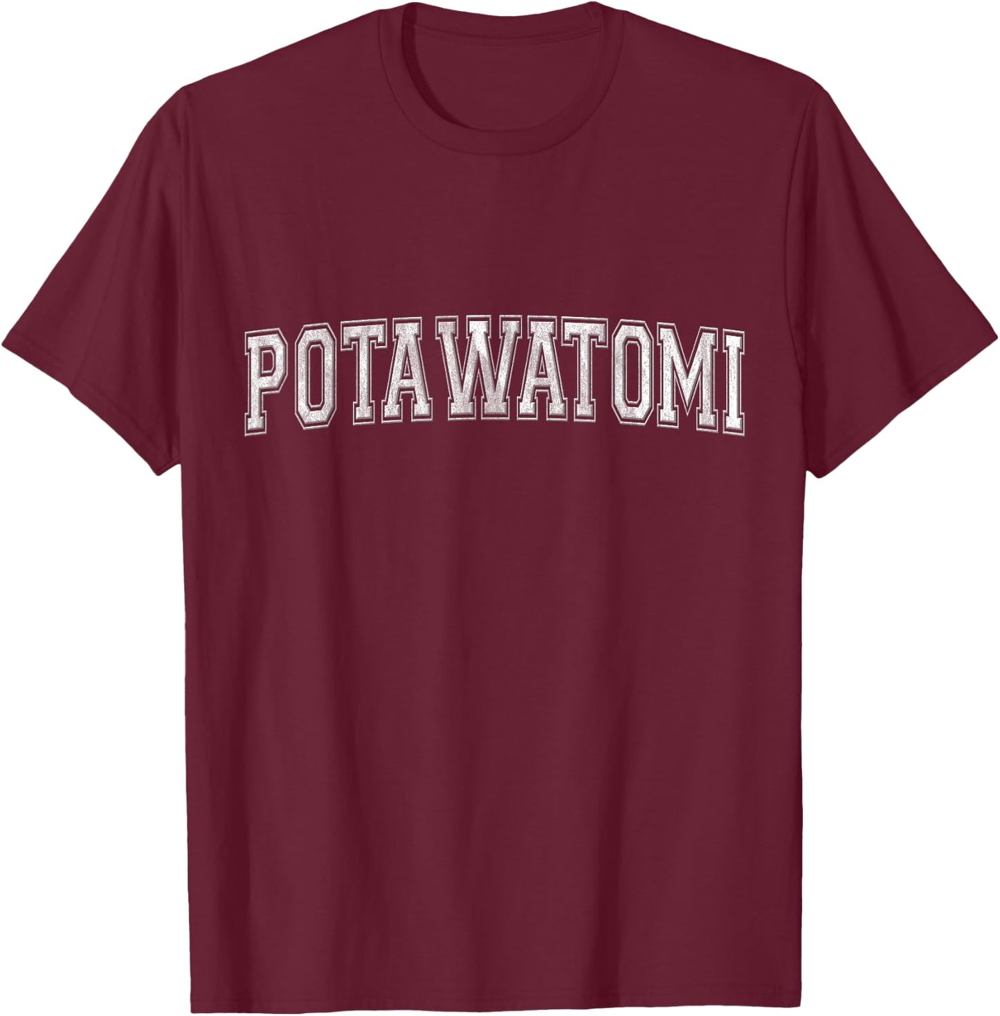 Potawatomi Tribe - Potawatomi Nation - Potawatomi Varsity T-Shirt - T-Shirt | Maroon