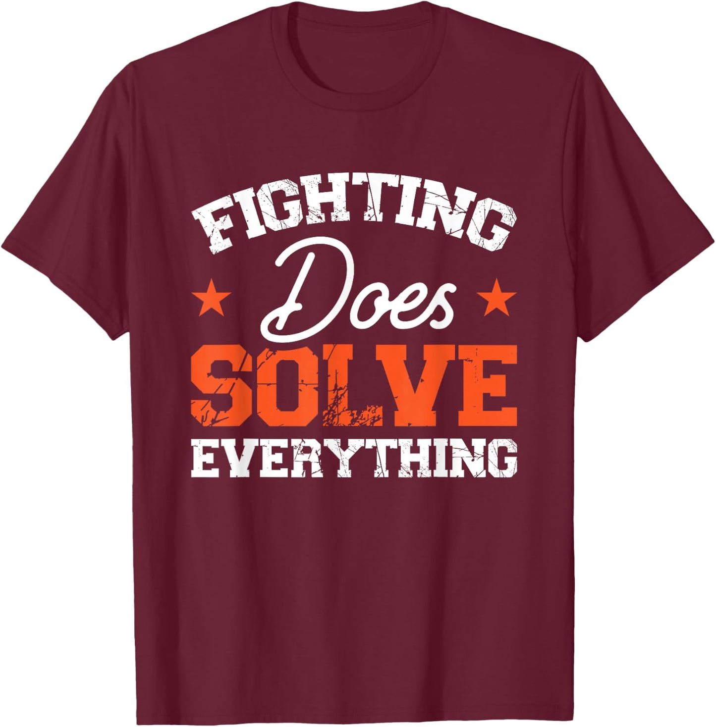 Fighting Does Solve Everything T-Shirt - T-Shirt | Maroon