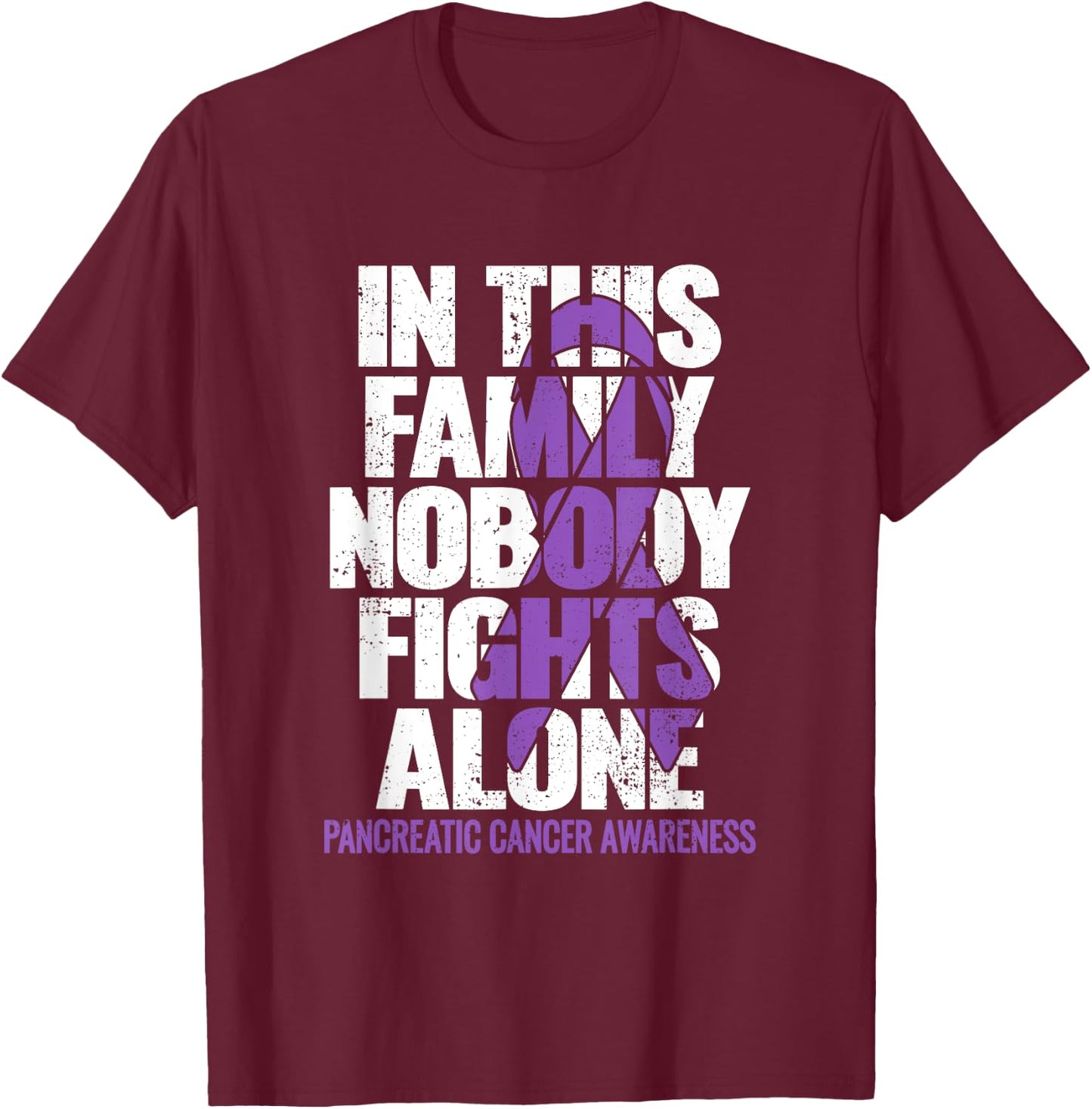 Pancreatic Cancer Support Family Pancreatic Cancer Awareness T-Shirt - T-Shirt | Maroon