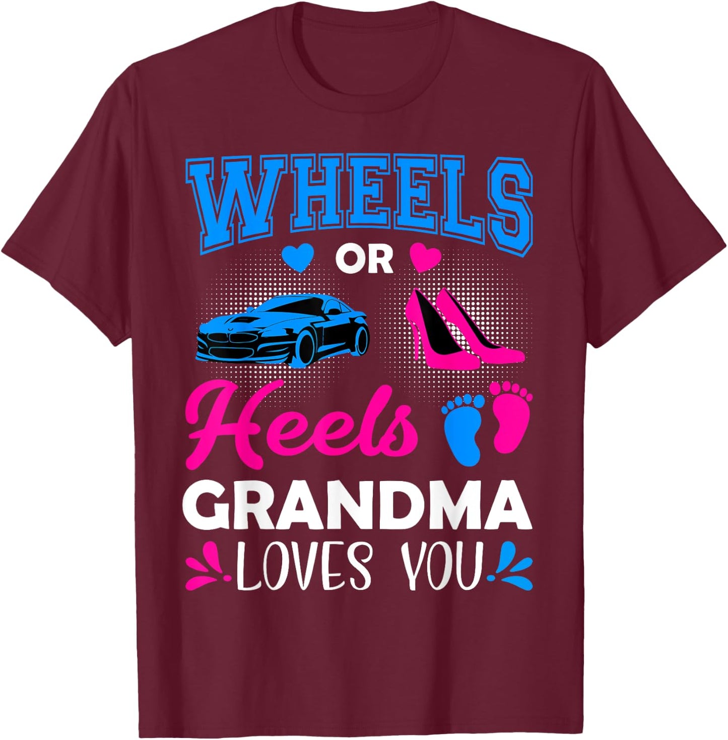 Wheels Or Heels Grandma Loves You Gender Reveal T-Shirt - T-Shirt | Maroon