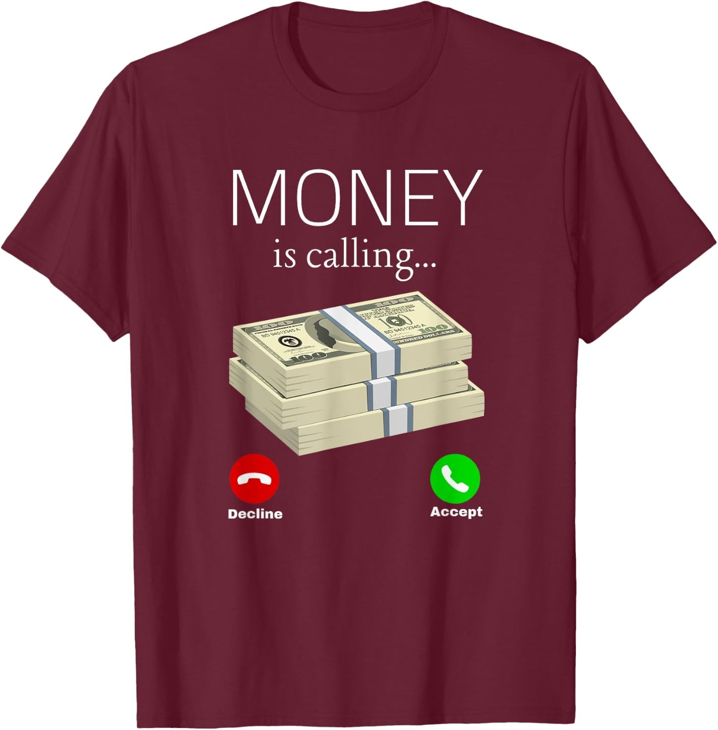 Money Is Calling Dollar Cash Phone Screen Women Men T-Shirt - T-Shirt | Maroon
