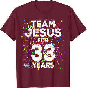 Funny Team Jesus For 33 Years Old Christian 33rd Birthday T-Shirt - T-Shirt | Maroon