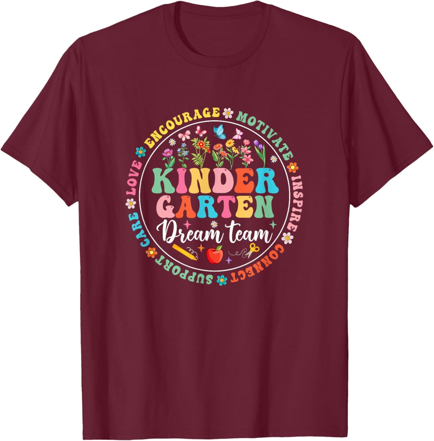 Kindergarten Dream Team Back To School Teacher Flower Women Girls Kids T-Shirt - T-Shirt | Maroon