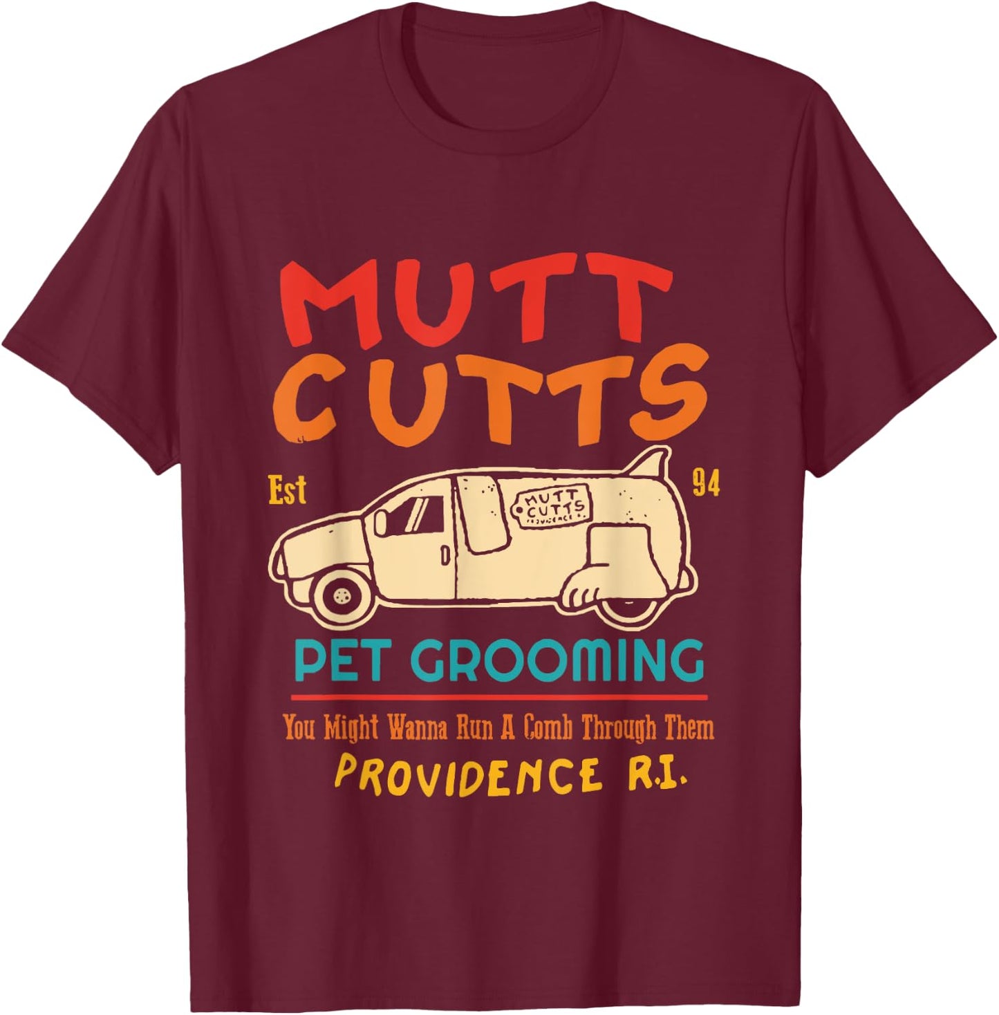 Mutt Cutts Est 94 Pet Grooming You Might Wanna Run A Comb T-Shirt - T-Shirt | Maroon
