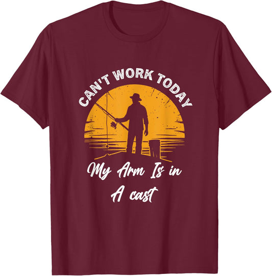 Dog I Can't Work Today My Arm Is in A Cast dad Fishing T-Shirt - T-Shirt | Maroon