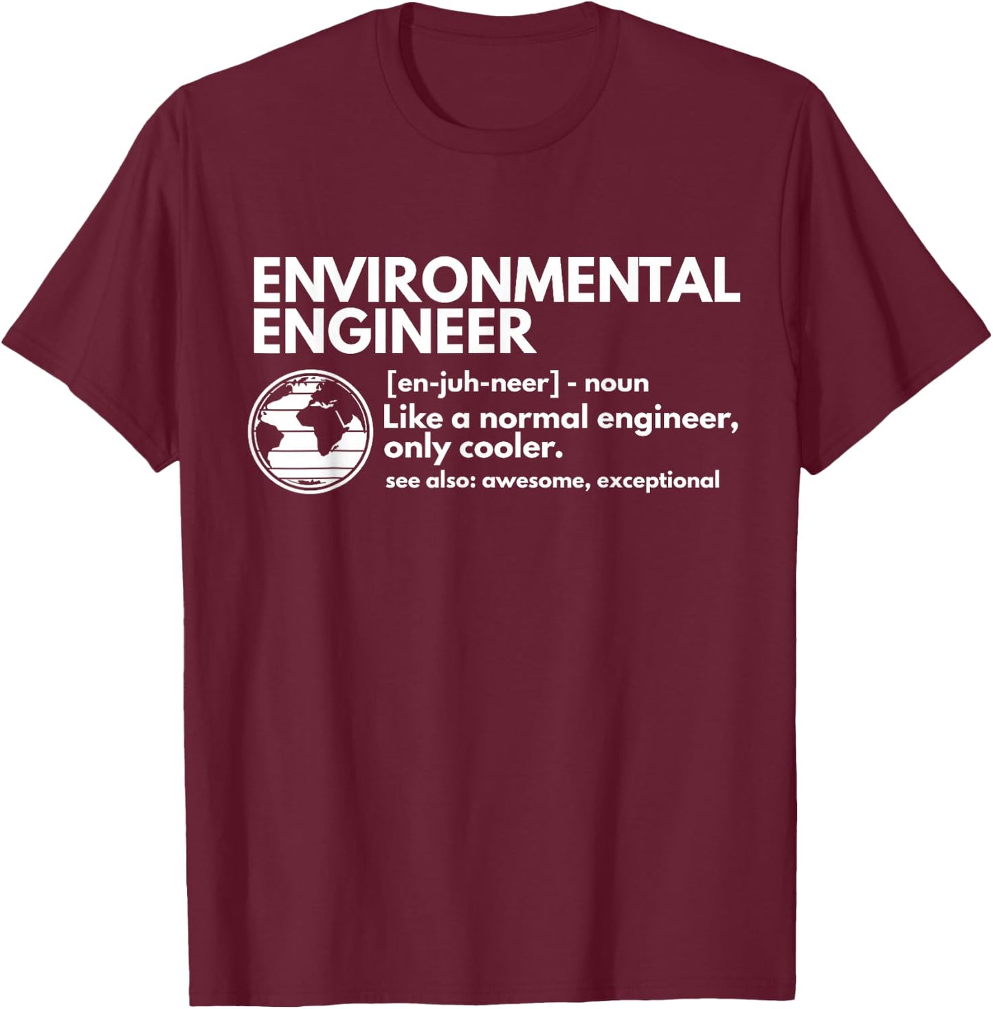 CMAtst Environmental Engineer Definition Funny Engineering T-Shirt - T-Shirt | Maroon