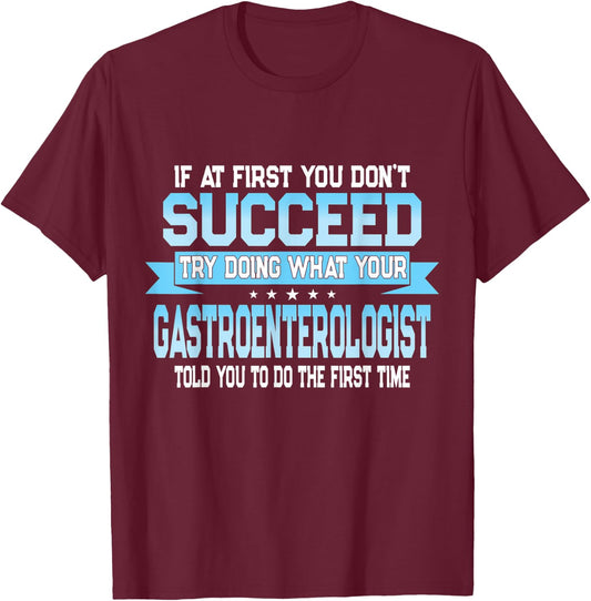 Funny Gastroenterology Doctor Quote - Gastroenterologist T-Shirt - T-Shirt | Maroon
