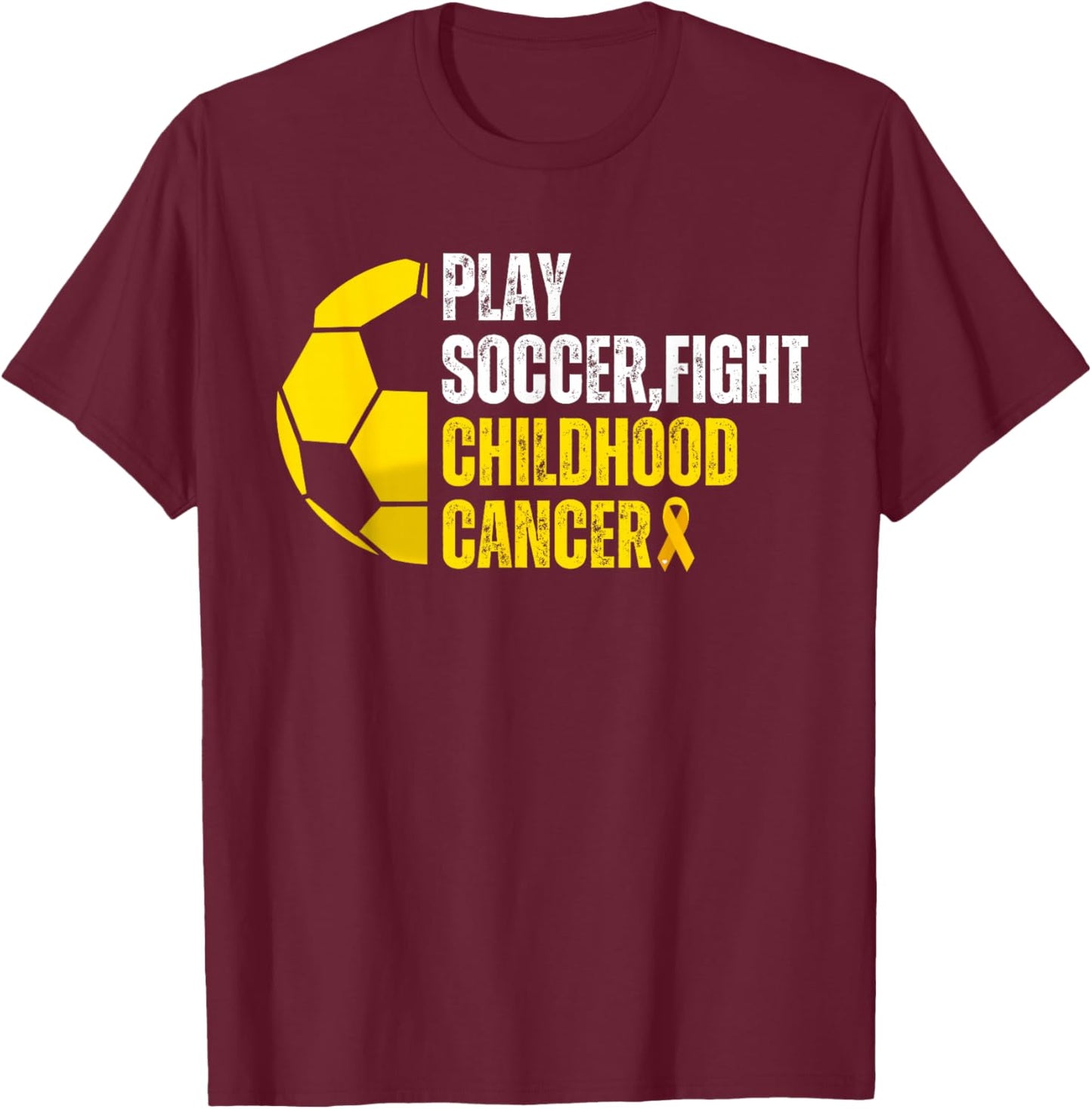 Soccer Player Ball Lovers Support Childhood Cancer Awareness T-Shirt - T-Shirt | Maroon