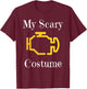 My Scary Costume Car Engine Light Men Adult Halloween T-Shirt - T-Shirt | Maroon