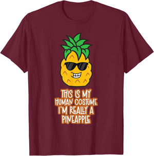 This is My Human Costume I'm Really A Pineapple T-Shirt - T-Shirt | Maroon