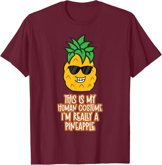 This is My Human Costume I'm Really A Pineapple T-Shirt - T-Shirt | Maroon