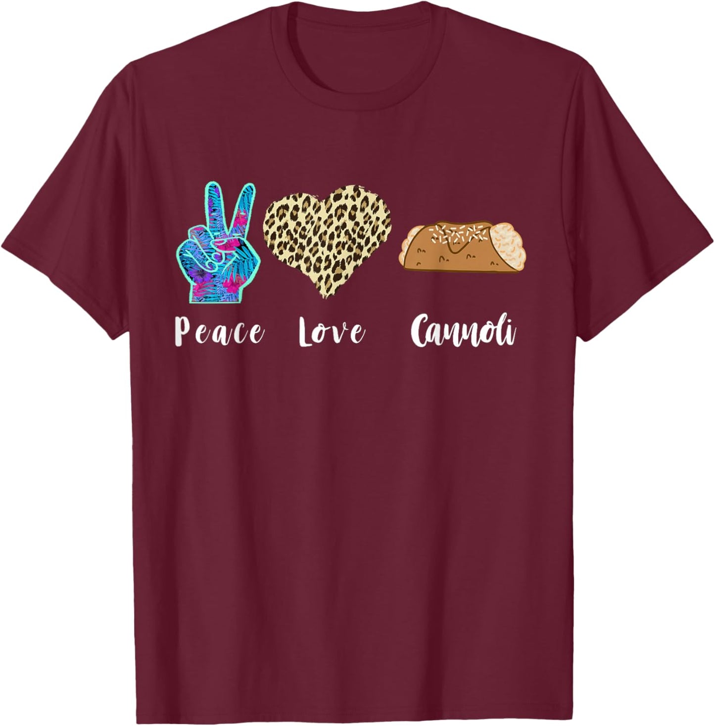 Italy Cannoli Lover Love Peace Italian Food Heart Cannoli T-Shirt - T-Shirt | Maroon