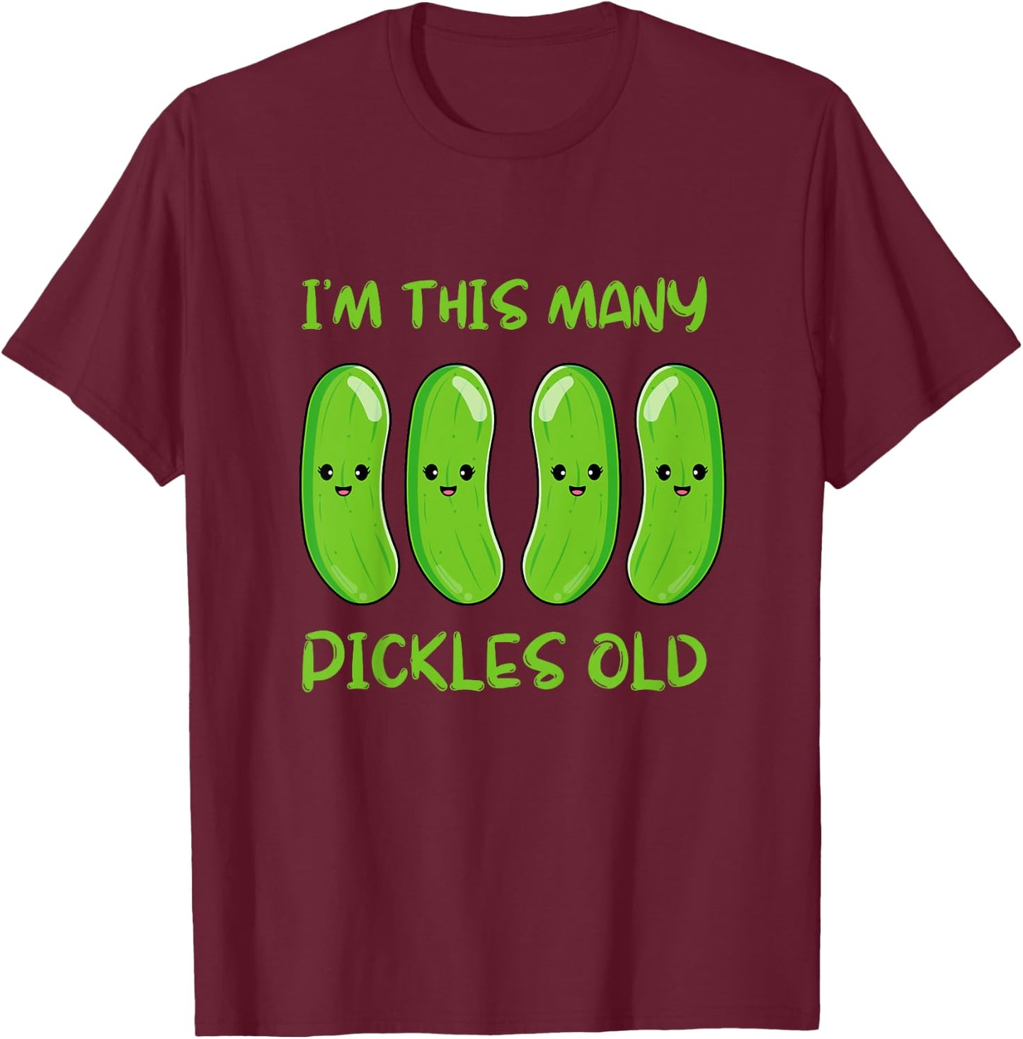 I'm This Many Pickles Old - 4th Birthday 4 Years Old Bday T-Shirt - T-Shirt | Maroon