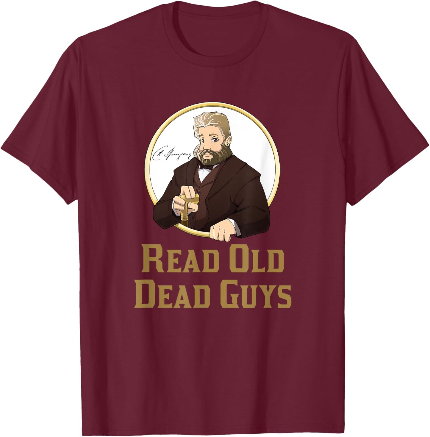 Read Old Dead Guys - funny C. H. Spurgeon bookworm T-Shirt - T-Shirt | Maroon
