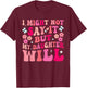 I Might Not Say It But My Daughter Will T-Shirt - T-Shirt | Maroon