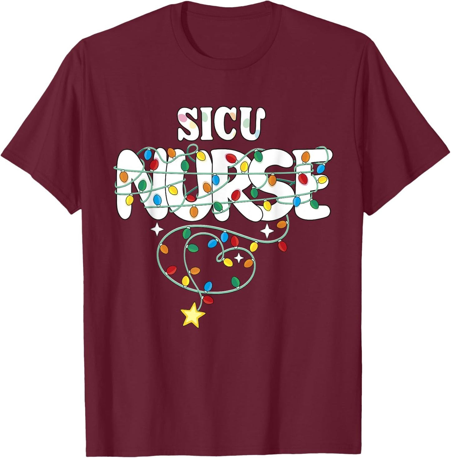 SICU Nurse Christmas Surgical ICU Nursing NP RN Squad T-Shirt - T-Shirt | Maroon