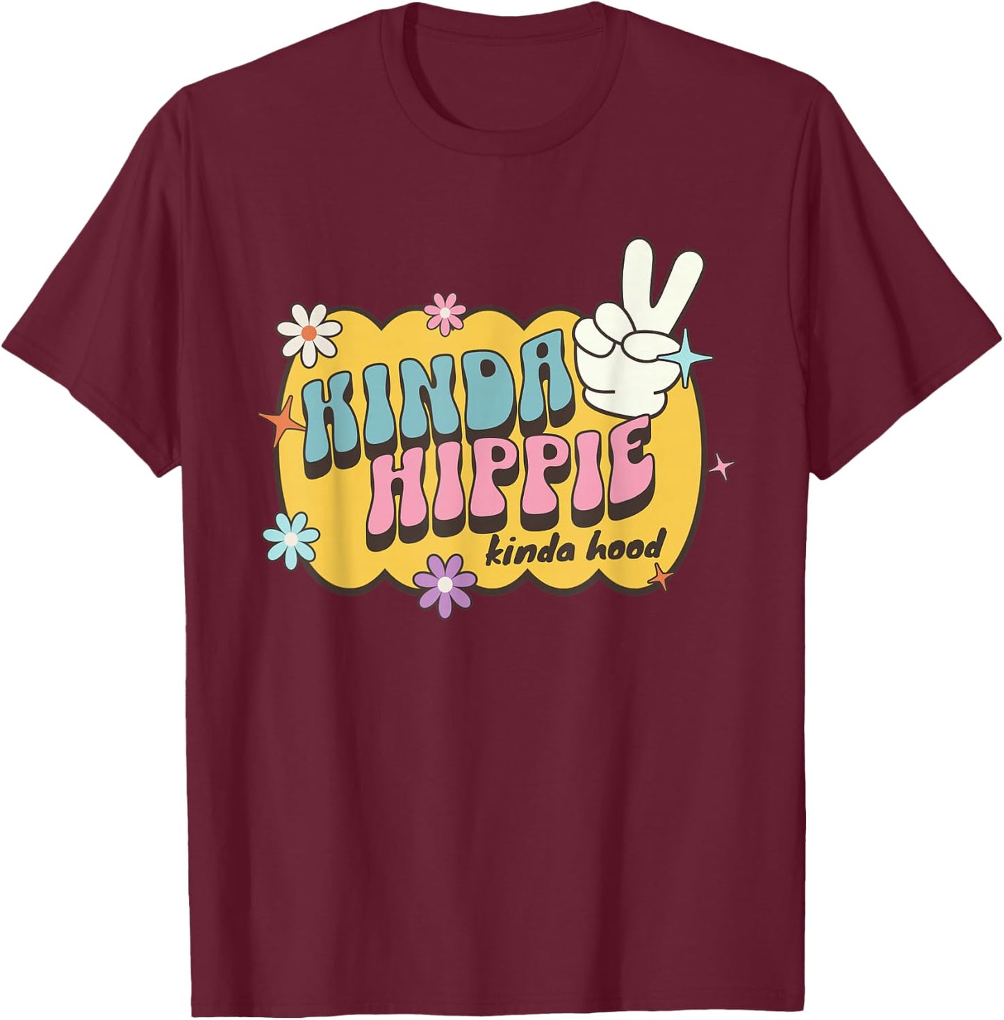 Kinda Hippy Kinda Hood, Cute Retro Saying Hippie Floral T-Shirt - T-Shirt | Maroon