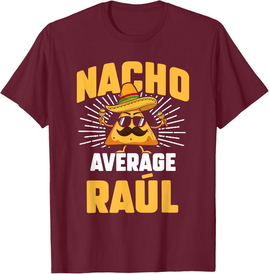 Funny Taco Personalized Name Nacho Average Raúl T-Shirt - T-Shirt | Maroon