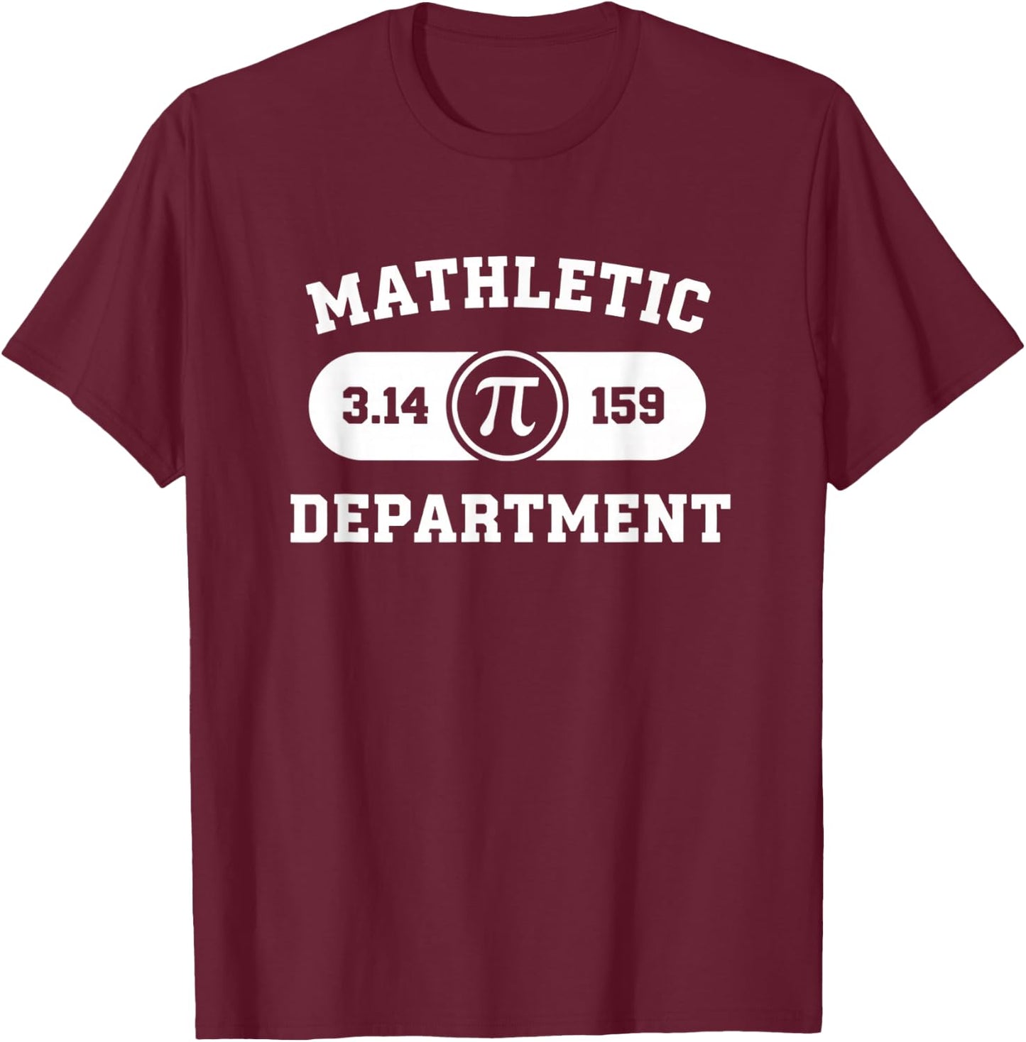 Mathematics Mathletic Department Pi 3.14 159 T-Shirt - T-Shirt | Maroon