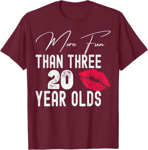 More Fun Than Three Twenty Year Olds T-Shirt - T-Shirt | Maroon