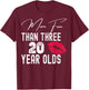 More Fun Than Three Twenty Year Olds T-Shirt - T-Shirt | Maroon