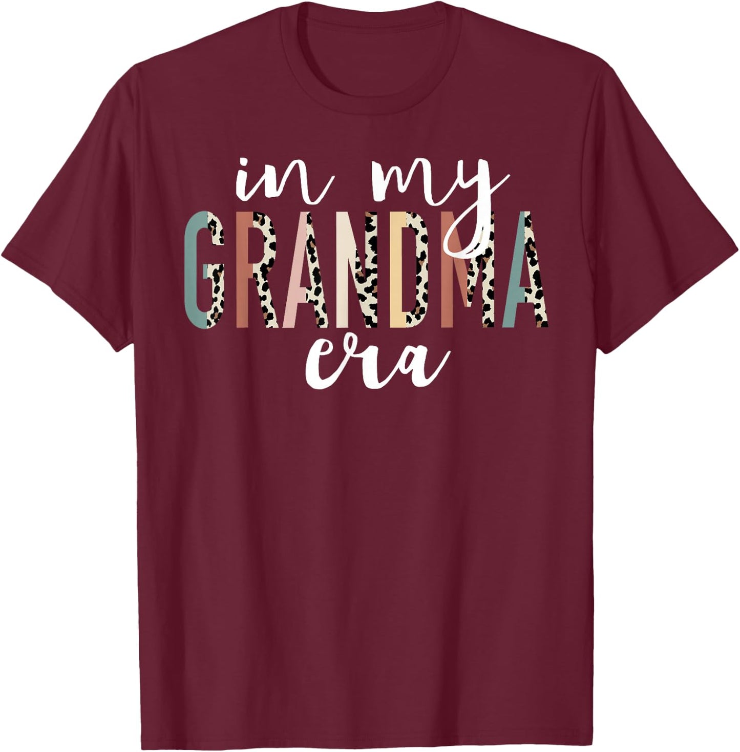 In My Grandma Era Leopard Letter Print Funny Gifts Grandma T-Shirt - T-Shirt | Maroon