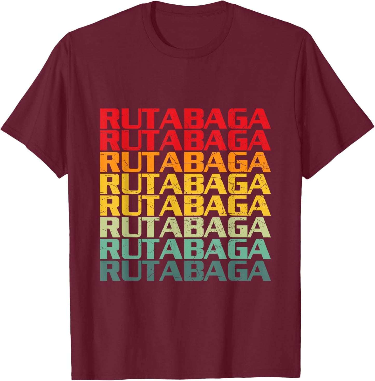 RUTABAGA Quote for a Rutabagas lover T-Shirt - T-Shirt | Maroon