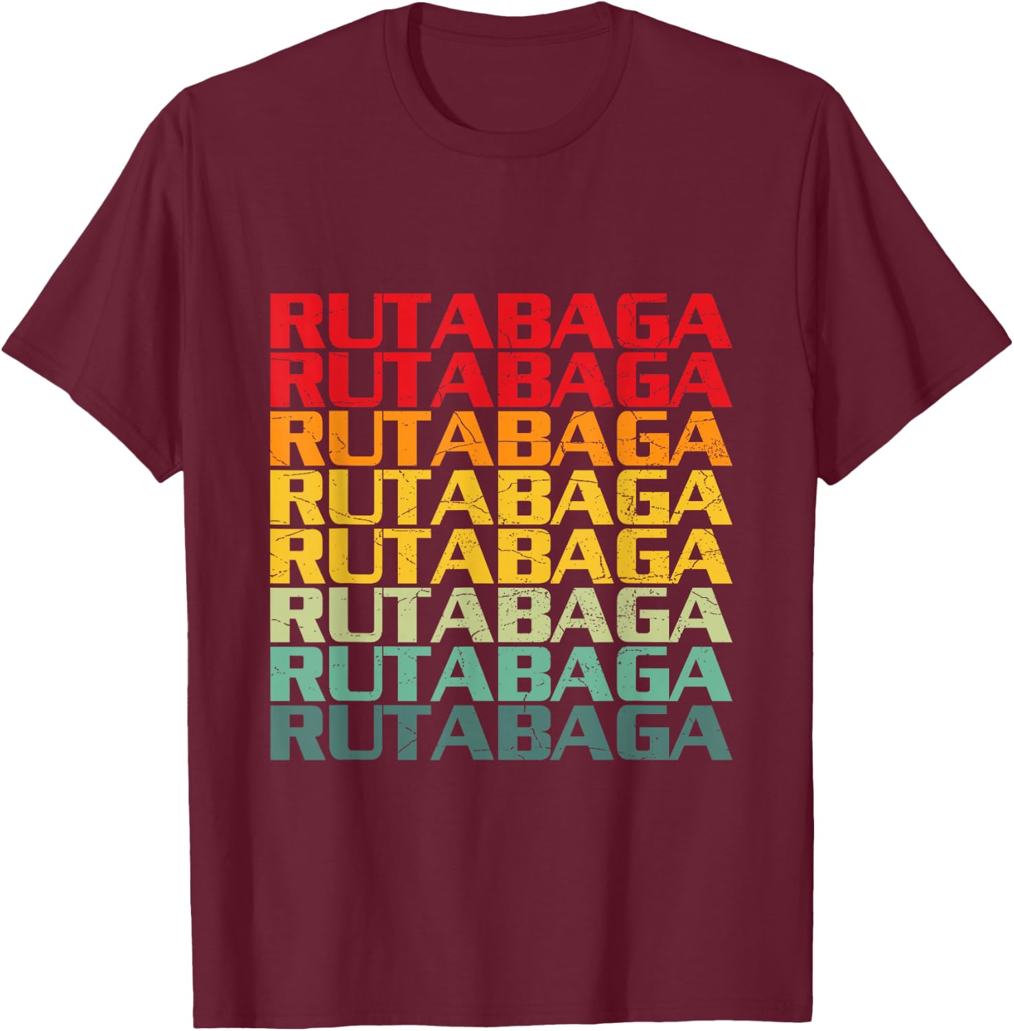 RUTABAGA Quote for a Rutabagas lover T-Shirt - T-Shirt | Maroon