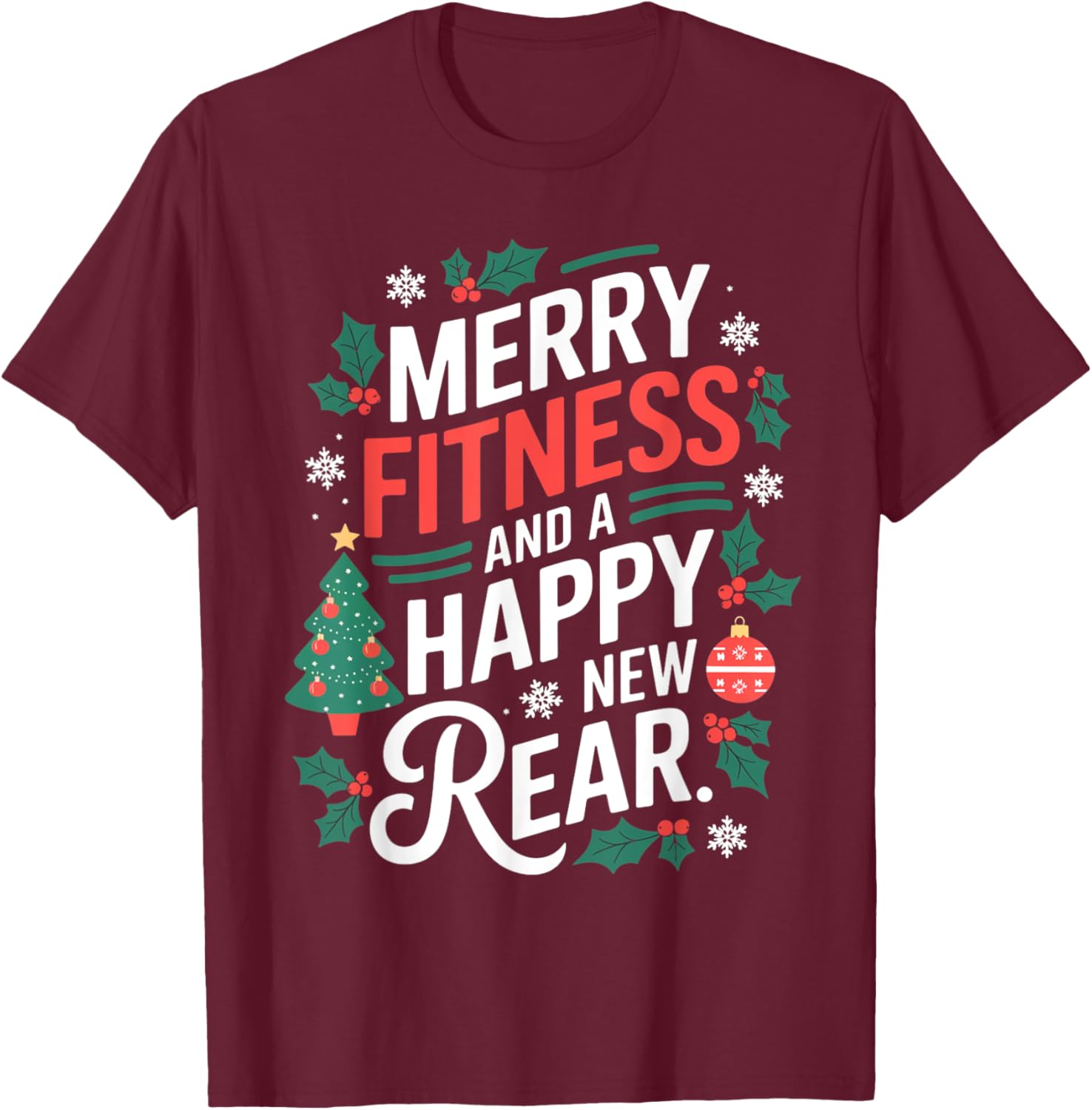 Merry Fitness And A Happy New Rear Fitmas Christmas Workout T-Shirt - T-Shirt | Maroon