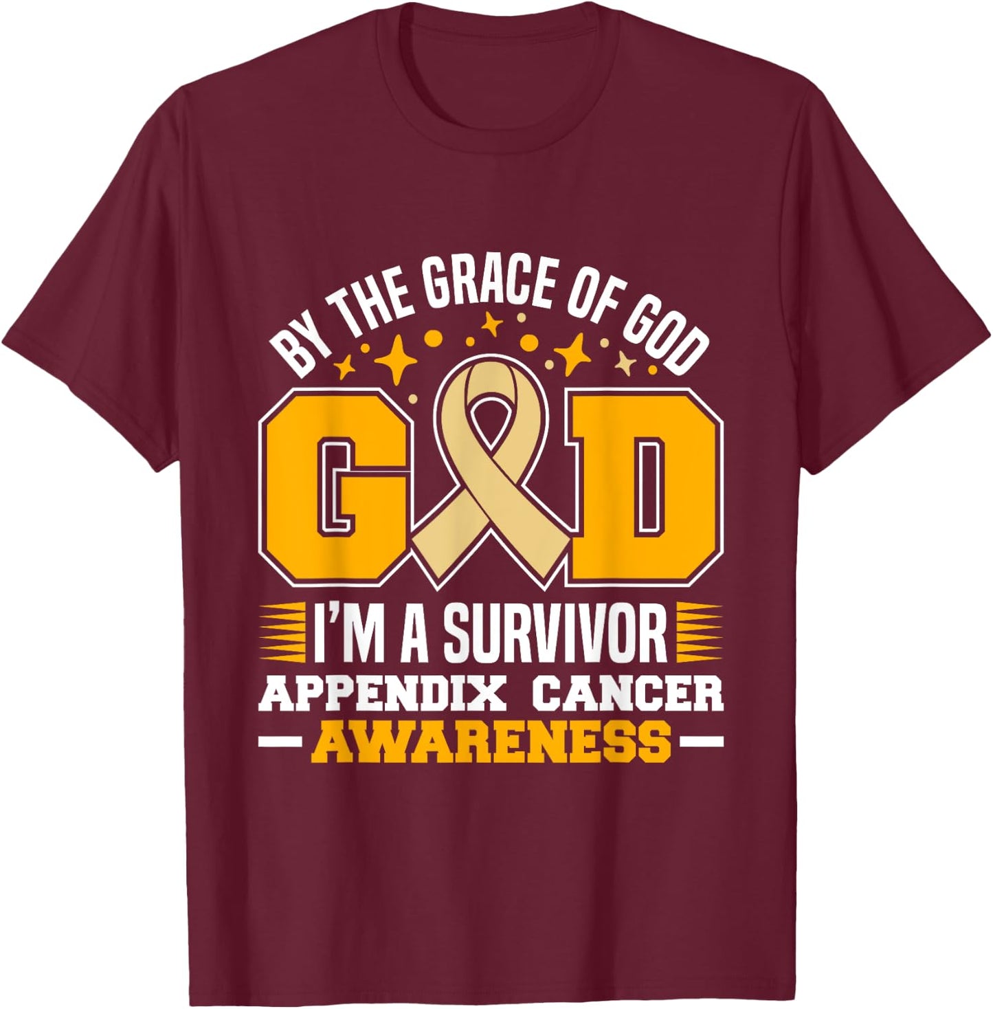 By The Grace God I'm A Survivor Appendix Cancer Survivor T-Shirt - T-Shirt | Maroon