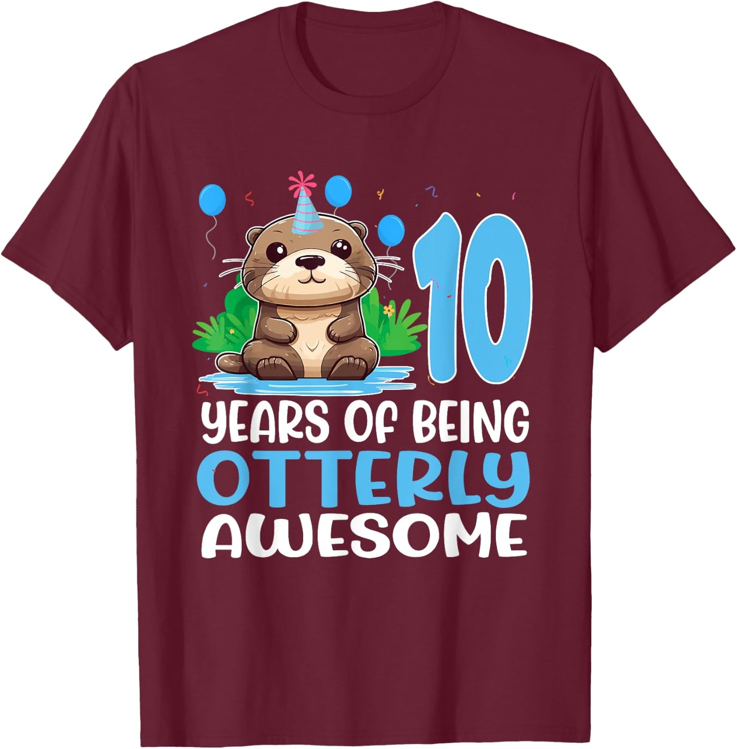 10 Years Of Being Otterly Awesome 10th Birthday Cute Otter T-Shirt - T-Shirt | Maroon