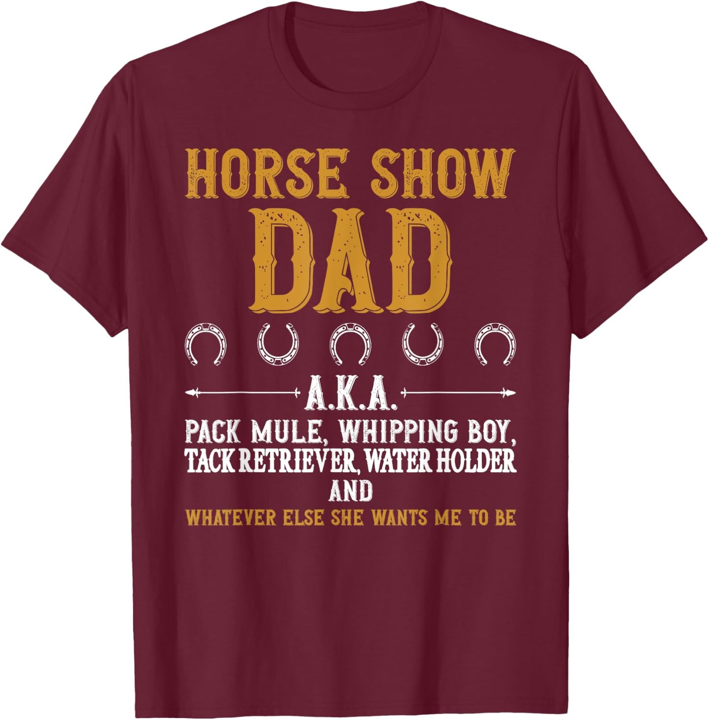 Horse Show Dad Definition Equestrian Dad Horse Show Father T-Shirt - T-Shirt | Maroon